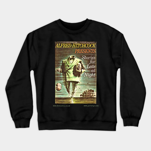 ALFRED HITCHCOCK –– STORIES FOR LATE AT NIGHT by Various Authors Crewneck Sweatshirt by Rot In Hell Club